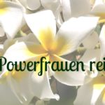 22 Powerfrauen ü40, die alleine reisen- Teil 3